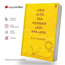 Buku Jika Kita Tak Pernah Jadi Apa-Apa - Alvi Syahrin